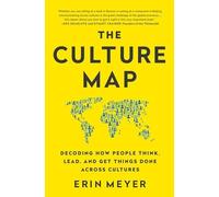 Erin Meyer - Culture Map Decoding How People Think Lead and Get Thi - B84z