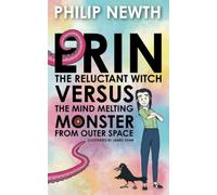 Erin The Reluctant Witch Versus The Mind Melting Monster From Outer Space