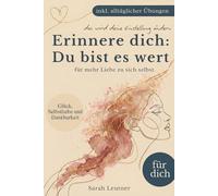 Erinnere dich: Du bist es wert - Dein Weg zu Glück, Selbstliebe, Dankbarkeit und innerer Ruhe (inkl. Übungen & Reflexionsfragen) - Achtsamkeit | Partner Geschenke