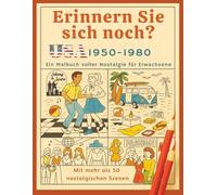 Erinnern Sie sich noch? USA 1950 - 1980: Ein Malbuch voller USA Nostalgie für Erwachsene.