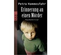 Erinnerung an einen Mörder Hammesfahr, Petra (Auteur)