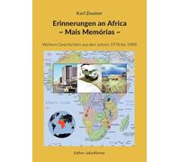 Erinnerungen an Africa - Mais Memórias: Weitere Geschichten aus den Jahren 1978 bis 1988