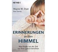 Erinnerungen an den Himmel: Was Kinder aus der Zeit vor ihrer Geburt berichten