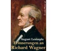 Erinnerungen An Richard Wagner