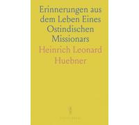 Erinnerungen aus dem Leben Eines Ostindischen Missionars