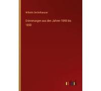 Erinnerungen Aus Den Jahren 1848 Bis 1850