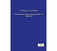 Erinnerungen Aus Den Kriegszeiten Von 1806-1813
