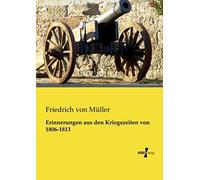 Erinnerungen Aus Den Kriegszeiten Von 1806-1813