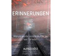 Erinnerungen: Warum wurde unsere Mutter so, wie sie war?