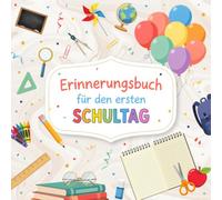 Erinnerungsbuch für den ersten Schultag: Gästebuch zur Einschulung - Für eine unvergesslichen Schulanfang - 1. Klasse Freundebuch