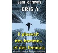 ERIS 3 il pleuvait des hommes et des femmes