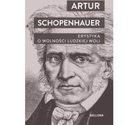 Eristique sur la liberté de la volonté humaine - Arthur Schopenhauer (Buch auf Polnisch)