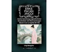 Erke pai’an jingqi: Zweite Sammlung ungewöhnlicher Geschichten mit Überraschungen (Band 3 von 3, Kapitel 26-40)