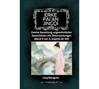 Erke pai’an jingqi: Zweite Sammlung ungewöhnlicher Geschichten mit Überraschungen (Band 3 von 3, Kapitel 26-40)