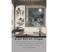 Erke Pai'an Jingqi: Crónicas de Justicia y Misterios en el Mundo Antiguo (Volumen 2 de 2 Capítulos 21 - 40)