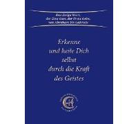 Erkenne Und Heile Dich Selbst Durch Die Kraft Des Geistes