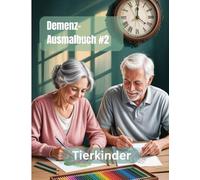Erkennen und ausmalen - Ausmalbuch für Demenzkranke #2: Hund, Katze, Maus ... Freude an Tierkindern