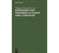 Erkennen Und Erinnern In Kunst Und Literatur