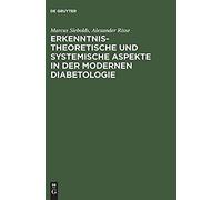 Erkenntnistheoretische Und Systemische Aspekte In Der Modernen Diabetologie