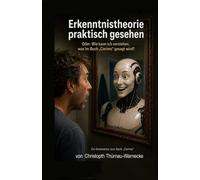 Erkenntnistheorie praktisch gesehen: Oder: Wie kann ich verstehen, was im Buch "Corimo" gesagt wird?