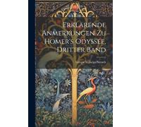 Erklã¿Rende Anmerkungen Zu Homer's Odyssee, Dritter Band