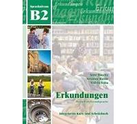 Erkundungen Deutsch Als Fremdsprache B2: Integriertes Kurs- Und Arbeitsbuch
