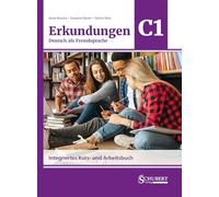 Erkundungen Deutsch als Fremdsprache C1: Integriertes Kurs- und Arbeitsbuch