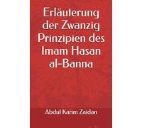 Erläuterung der Zwanzig Prinzipien des Imam Hasan al-Banna