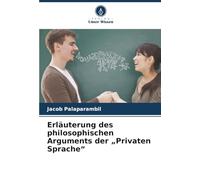 Erläuterung des philosophischen Arguments der „Privaten Sprache“