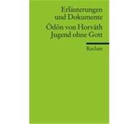 Erläuterungen und Dokumente zu: Ödön von Horváth: Jugend ohne Gott