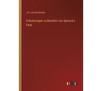Erläuterungen Zu Benedict Von Spinoza's Ethik