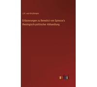 Erläuterungen Zu Benedict Von Spinoza's Theologisch-Politischer Abhandlung