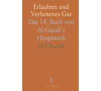 Erlaubtes und Verbotenes Gut: Das 14. Buch von Al-Gazali's Hauptwerk