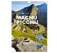 Erlebe mit mir Machu Picchu (Wandkalender 2026 DIN A4 hoch), CALVENDO Monatskalender: Machu Picchu ist eine gut erhaltene Ruinenstadt in Peru.