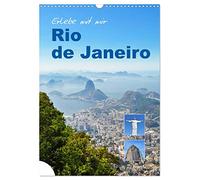 Erlebe mit mir Rio de Janeiro (Wandkalender 2026 DIN A3 hoch), CALVENDO Monatskalender: Rio de Janeiro ist eine bekannte Küstenmetropole in Brasilien.