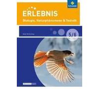 Erlebnis Biologie 5/6. Schulbuch. Naturphänomene & Technik - Differenzierende Ausgabe. Baden-Württemberg