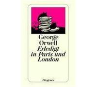 Erledigt in Paris und London Orwell, George (Auteur)