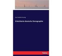 Erleichterte deutsche Stenographie - Karl Gottlieb Horstig - BoD Third Party Titles - Livre en Anglais Karl Gottlieb HorstigKarl Gottlieb Horstig (Auteur)