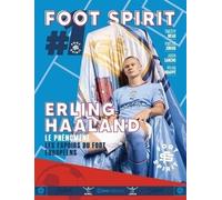 Foot Spirit : Erling Haaland - Le phénomène, les espoirs du foot européens