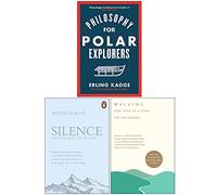 Erling Kagge Collection 3 Books Set (Philosophy for Polar Explorers[Hardcover], Silence In the Age of Noise, [Hardcover] Walking One Step at a Time)