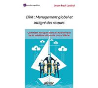 ERM : management global et intégré des risques Comment naviguer dans les turbulences de la troisième décennie du XXe siècle ! - Jean-Paul Louisot - Afnor - broché - Etude