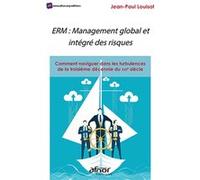 ERM : management global et intégré des risques Jean-Paul Louisot (Auteur)
