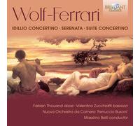 Ermanno Wolf-Ferra Wolf-Ferrari: Idillio Concertino/Serenata/Suite Concerti (CD)