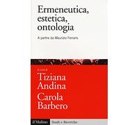 Ermeneutica, estetica, ontologia. A partire da Maurizio Ferraris