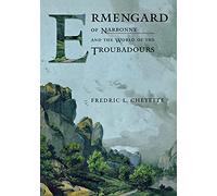 Ermengard of Narbonne and the World of the Troubadours