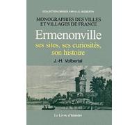 Ermenonville, ses sites, ses curiosites, son histoire