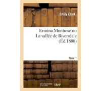 Ermina Montrose ou La vallée de Riversdale - Clarke - Hachette Bnf - broché - Livre