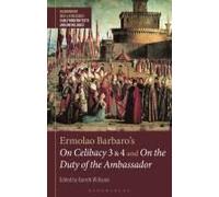 Ermolao Barbaro's On Celibacy 3 And 4 And On The Duty Of The Ambassador