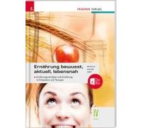 Ernährung - Bewusst, Aktuell, Lebensnah Iv