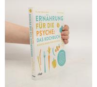 Ernährung Für Die Psyche: Das Kochbuch
